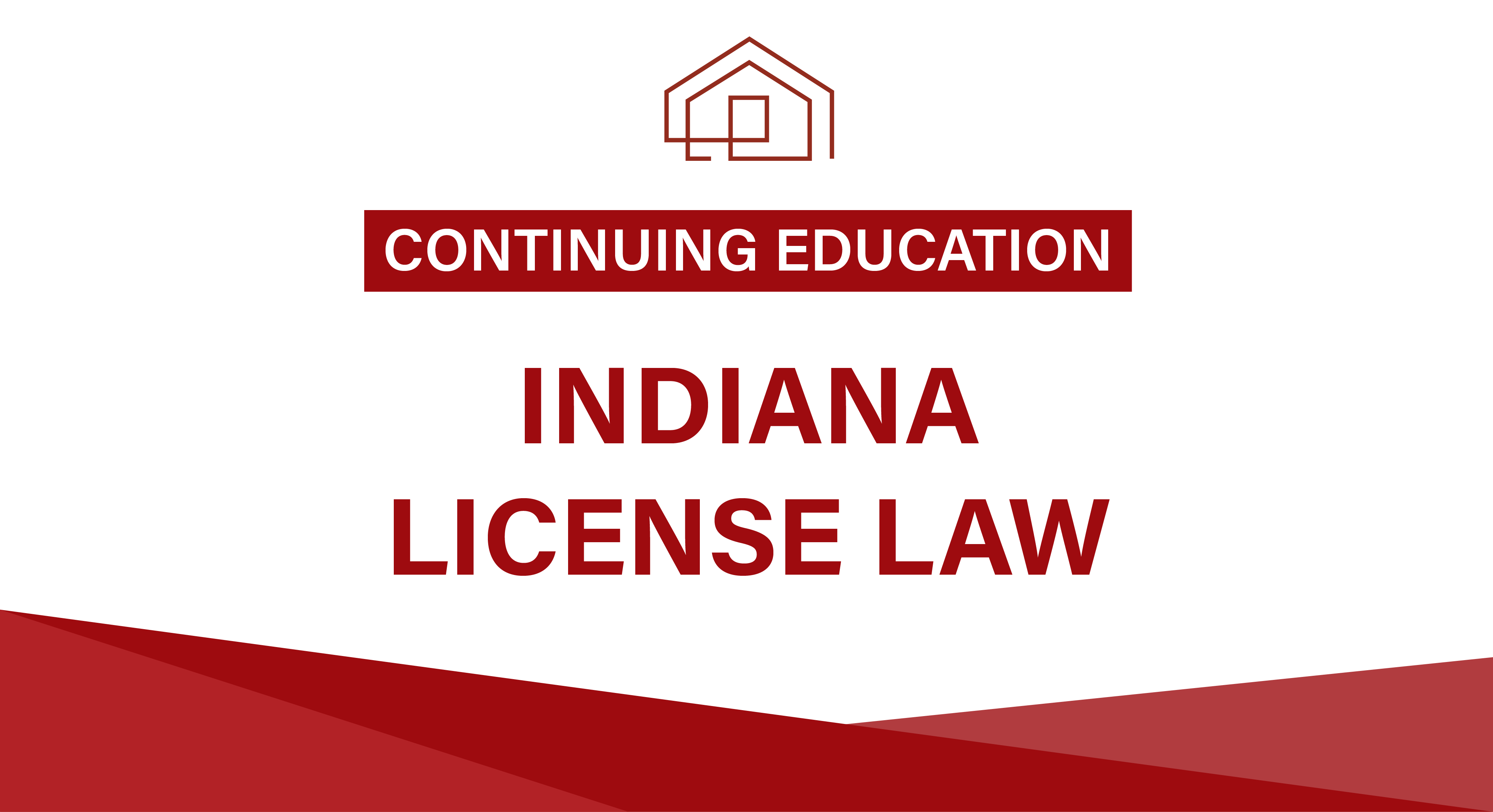 CE Indiana License Law Indiana Real Estate Institute