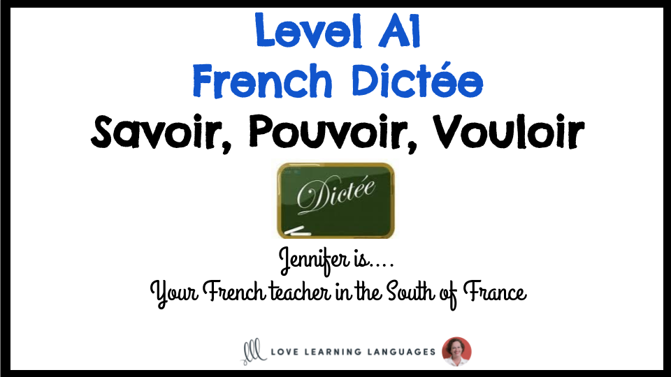 Level A1 French Dictee Savoir Pouvoir Vouloir Love Learning