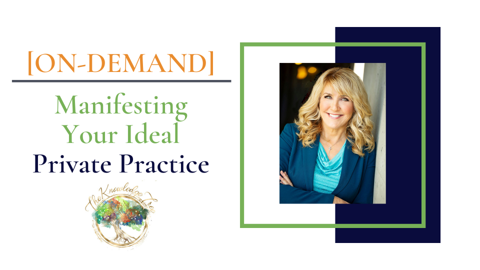 Manifesting Your Ideal Private Practice On-Demand Continuing Education Course for therapists, counselors, psychologists, social workers, marriage and family therapists