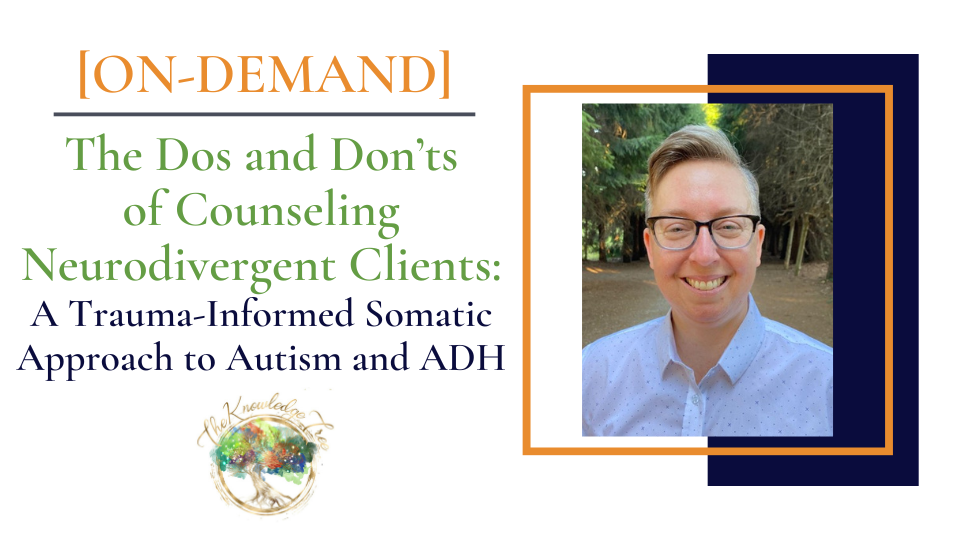 Counseling with Neurodivergent Clients On-Demand CE Webinar for therapists, counselors, psychologists, social workers, marriage and family therapists