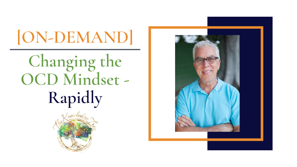 Changing the OCD Mindset Rapidly On-Demand CEU Workshop for therapists, counselors, psychologists, social workers, marriage and family therapists