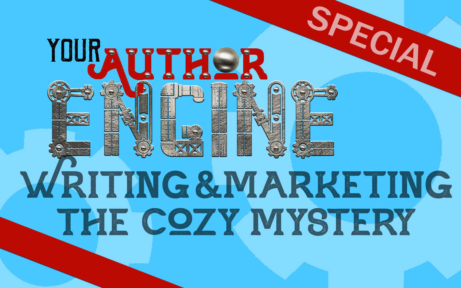 Writing & Marketing the Cozy Mystery  Your Author Engine