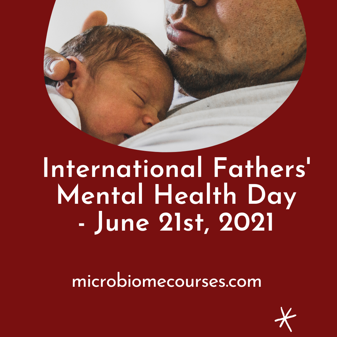 MICROBIOME COURSES Today is International Fathers' Mental Health Day