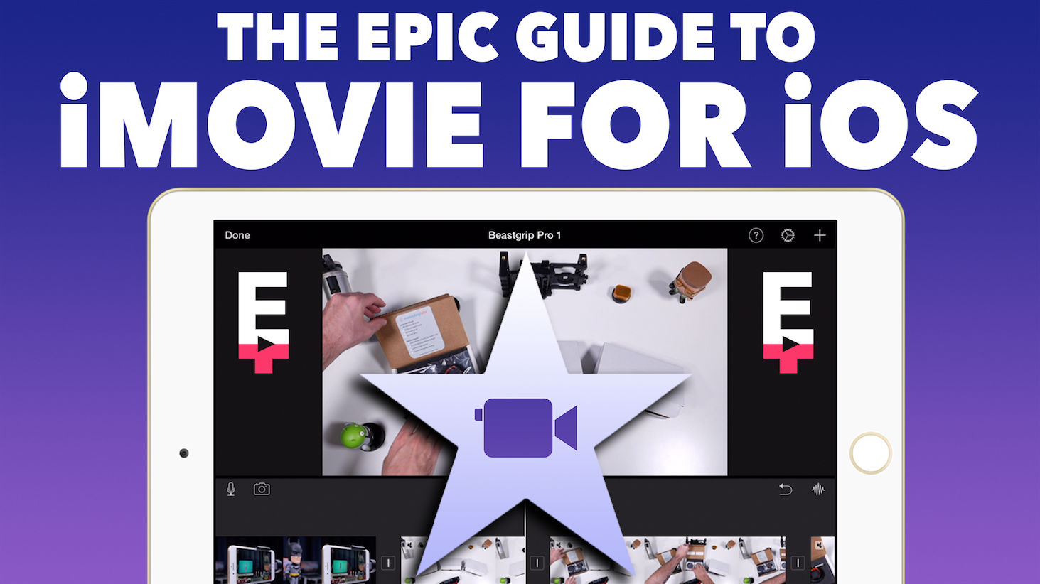 The Epic Guide To Imovie For Ios Iphone Ipad Epic Tutorials For