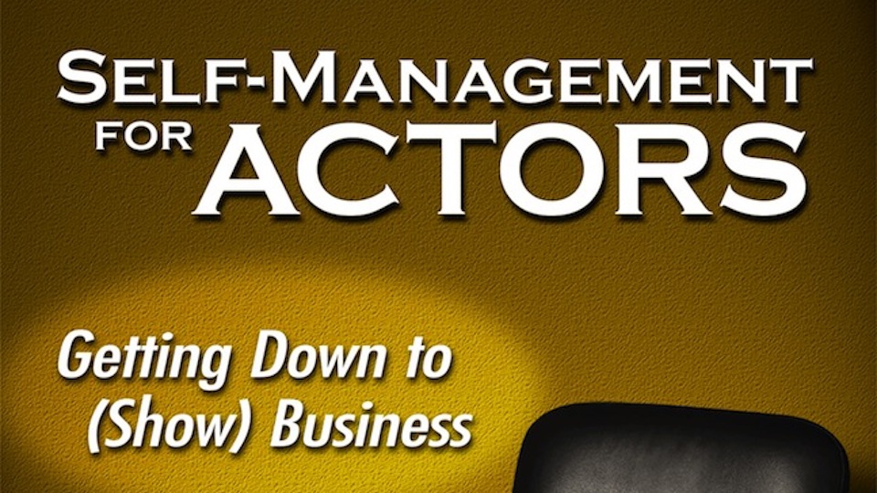 9780972301961: Self-Management for Actors: Getting Down to (Show