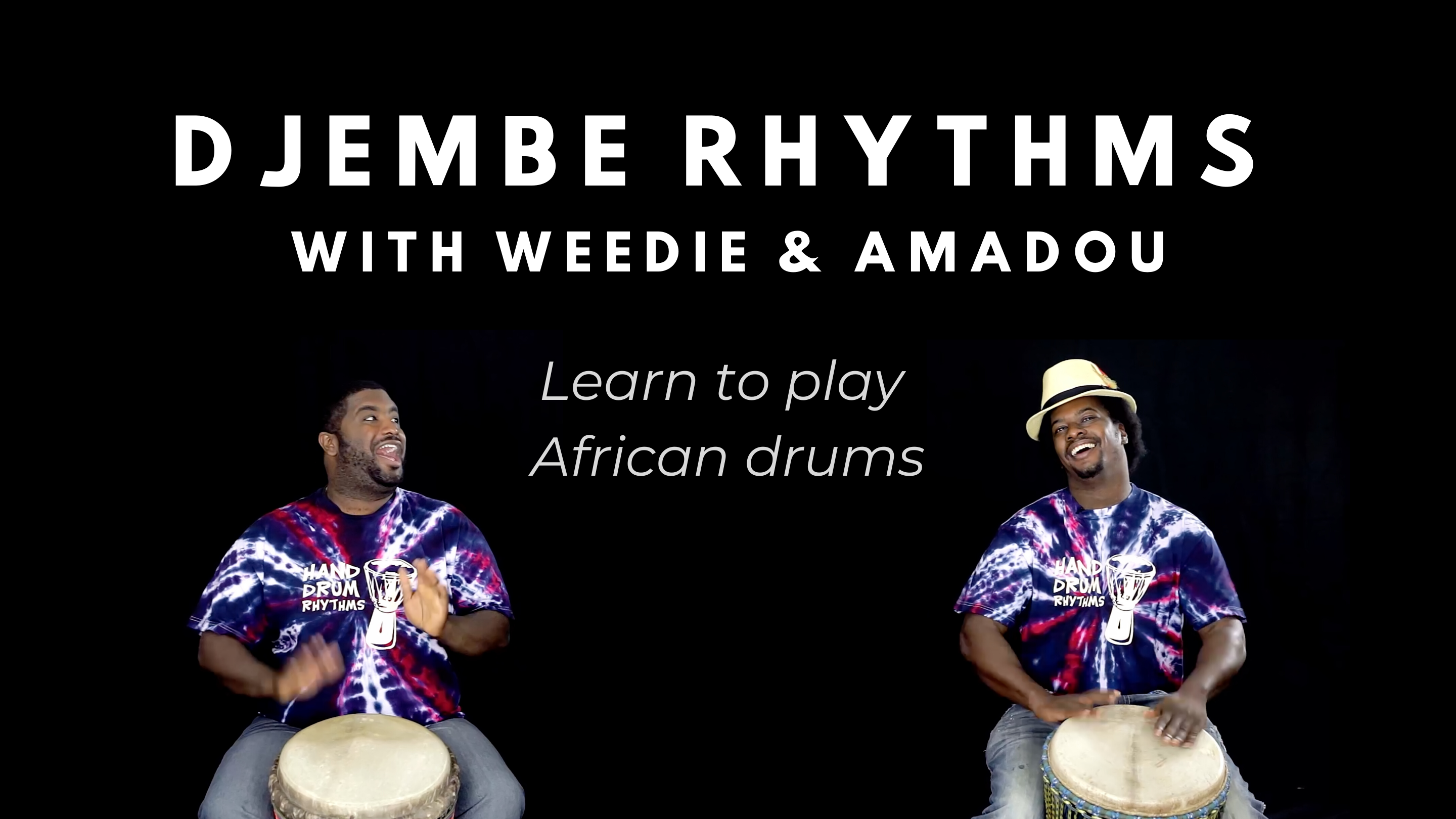 Djembe Rhythms with Weedie &amp;amp; Amadou